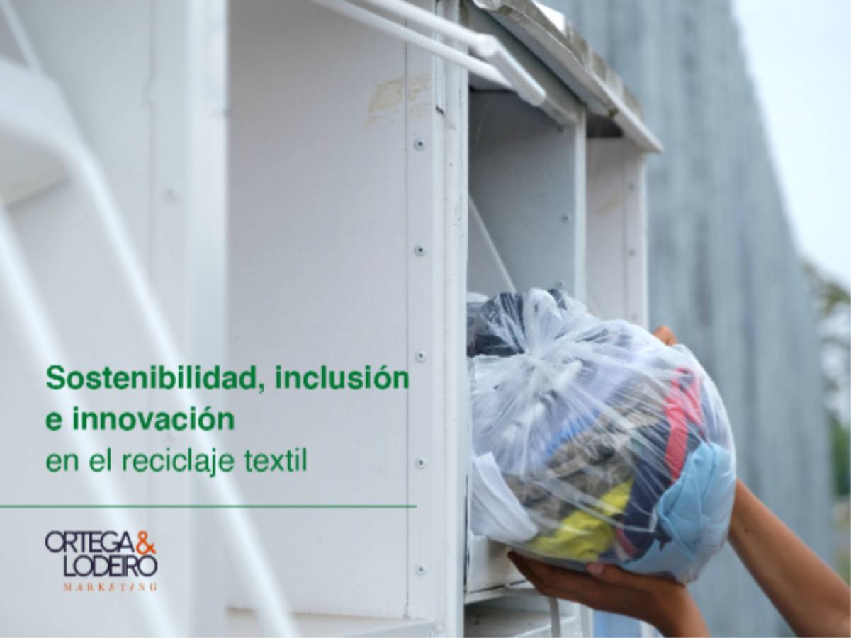 Sostenibilidad, inclusión e innovación en el reciclaje textil